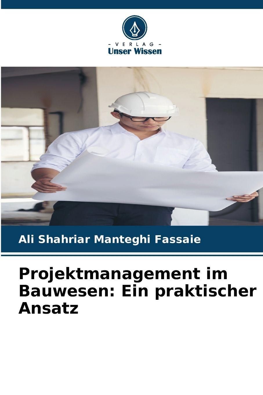 Projektmanagement im Bauwesen: Ein praktischer Ansatz