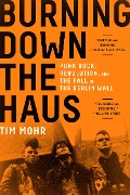 Tim Mohr: Burning Down the Haus