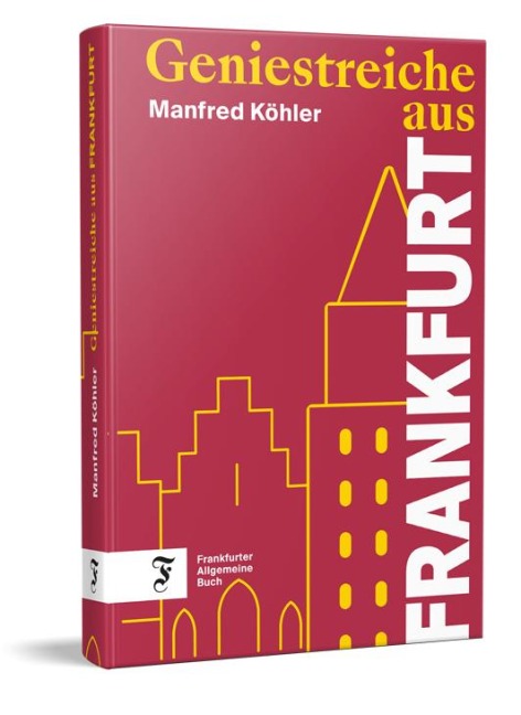 Geniestreiche aus Frankfurt - Manfred Köhler
