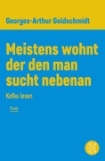 Cover-Bild zum Titel 'Meistens wohnt der den man sucht nebenan' von 'Georges-Arthur Goldschmidt'