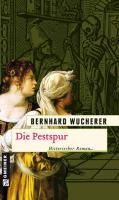 Die Pestspur - Bernhard Wucherer