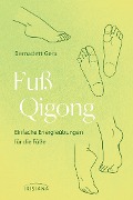 Cover-Bild zum Titel 'Fuß-Qigong' von 'Bernadett Gera'
