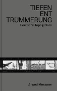 Cover-Bild zum Titel 'Tiefenenttrümmerung / Clearing the Depths' von 'Arwed Messmer, Falk Haberkorn, Maren Lübbke-Tidow'