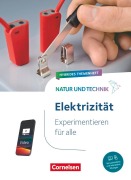 Cover-Bild zum Titel 'Natur und Technik Naturwissenschaften: Hybrides Themenheft - Experimentieren für alle - Elektrizität' von ''