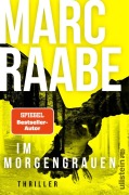 Cover-Bild zum Titel 'Im Morgengrauen' von 'Marc Raabe'