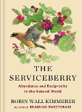 Cover-Bild zum Titel 'The Serviceberry' von 'Robin Wall Kimmerer'