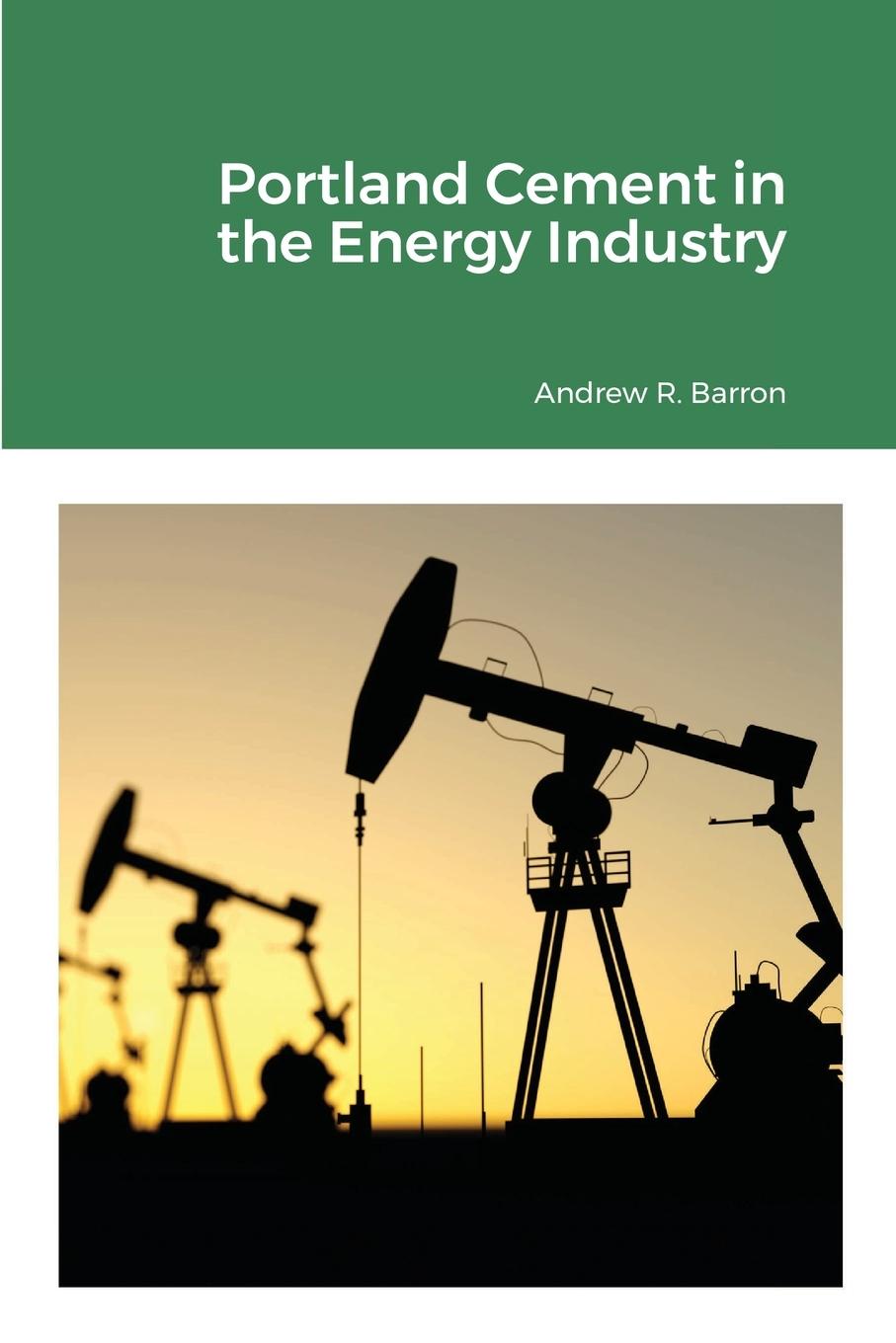 Portland Cement in the Energy Industry Andrew Barron | Nalda