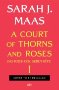 Cover-Bild zum Titel 'A Court of Thorns and Roses' von 'Sarah J. Maas'