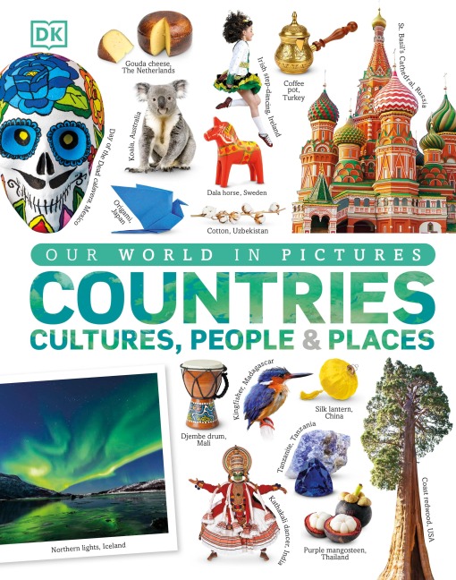 Our World in Pictures: Countries, Cultures, People & Places - Dk