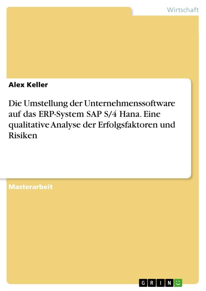Die Umstellung der Unternehmenssoftware auf das ERP-System SAP S/4 Hana ...