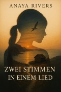 Cover-Bild zum Titel 'Zwei Stimmen in einem Lied' von 'Anaya Rivers'