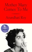 Cover-Bild zum Titel 'Mother Mary Comes To Me' von 'Arundhati Roy'