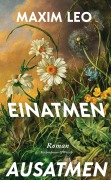 Cover-Bild zum Titel 'Einatmen. Ausatmen.' von 'Maxim Leo'