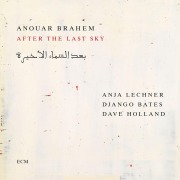 Cover-Bild zum Titel 'After The Last Sky' von 'A. Brahem, D. Holland, D. Bates, A. Lechner'
