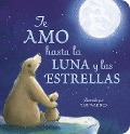 Cover-Bild zum Titel 'Te Amo Hasta La Luna Y Las Estrellas (I Love You to the Moon and Back - Spanish Edition)' von 'Amelia Hepworth'