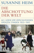 Cover-Bild zum Titel 'Die Abschottung der Welt' von 'Susanne Heim'