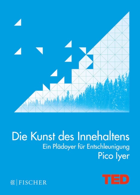 Die Kunst des Innehaltens - Pico Iyer