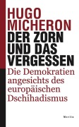 Cover-Bild zum Titel 'Der Zorn und das Vergessen' von 'Hugo Micheron'