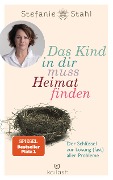 Stefanie Stahl: Das Kind in dir muss Heimat finden