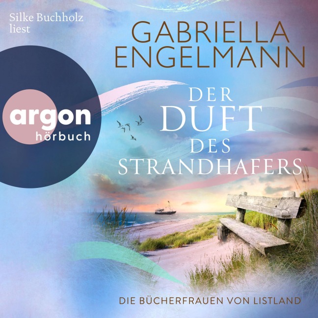 Die Bücherfrauen von Listland. Der Duft des Strandhafers - Gabriella Engelmann
