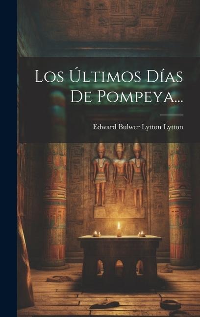 Los Últimos Días De Pompeya... - 