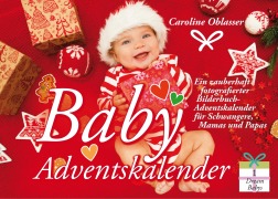 Cover-Bild zum Titel 'Baby Adventskalender - Ein zauberhaft fotografierter Bilderbuch-Adventskalender für Schwangere, Mamas und Papas' von 'Caroline Oblasser'