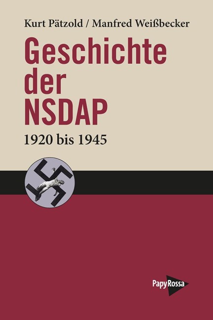 Geschichte der NSDAP - Kurt Pätzold, Manfred Weißbecker